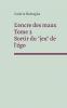 L'encre des maux Tome 2 Sortir du jeu de l'égo