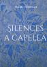 Silences a capella