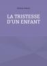 La tristesse d'un enfant