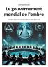 Le gouvernement mondial de l'ombre