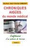 Chroniques aigües du monde médical