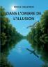 Dans l'ombre de l'illusion