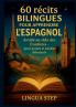 60 Récits Bilingues pour Apprendre l'Espagnol