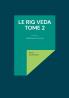 Le Rig Veda - Tome 2