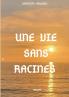 Une vie sans racines