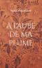 A l'aube de ma plume