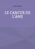 Le cancer de l'âme