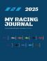 My Racing Journal 2025
