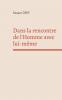 Dans la rencontre de l'Homme avec lui-même