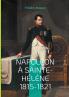 Napoléon à Sainte-Hélène 1815-1821