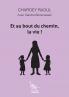 Et au bout du chemin la vie!