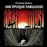 Une Époque Fabuleuse