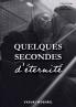 Quelques secondes d'éternité