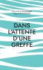 Dans l'attente d'une greffe