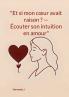 Et si mon coeur avait raison ? Écouter son intuition en amour