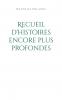 Recueil d'histoires encore plus profondes