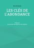 Les clés de l'abondance - Volume 1