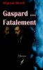 Gaspard ... Fatalement