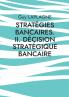 Stratégies bancaires. II. Décision stratégique bancaire