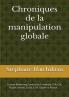 Chroniques de la manipulation globale