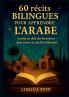 60 Récits Bilingues pour Apprendre l'Arabe