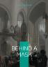 Behind a mask