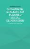 Organized stalking or planned social elimination