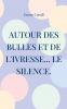 Autour des bulles et de l'ivresse... le silence.