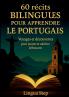 60 Récits bilingues pour aprendre le Portugais