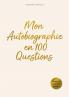 Mon Autobiographie en 100 Questions