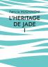 L'heritage de jade