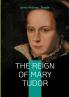 The Reign of Mary Tudor