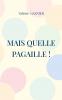 Mais quelle pagaille !