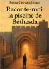 Raconte-moi la piscine de Béthesda