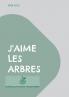 J'aime les arbres