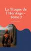 La Traque de l'Héritage - Tome 2