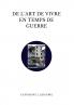 De l'art de vivre en temps de guerre