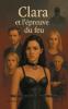 Clara et l'épreuve du feu