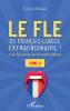 Le FLE ou français langue extraordinaire