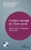 L'enfant sauvage de l'État social