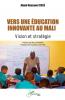 Vers une éducation innovante au Mali