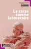 Le corps comme laboratoire
