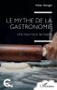 Le mythe de la gastronomie