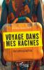 Voyage dans mes racines