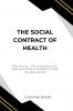 The Social Contract of Health Political Psychological and Business Perspectives on Wellness