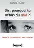 Dis pourquoi tu m'fais du mal?