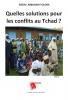 Quelles solutions pour les conflits au Tchad ?