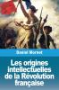 Les origines intellectuelles de la Révolution française