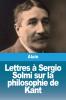 Lettres �� Sergio Solmi sur la philosophie de Kant