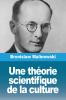Une théorie scientifique de la culture